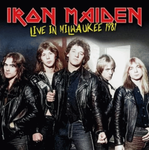 Iron Maiden (UK-1) : Live in Milwaukee 1981